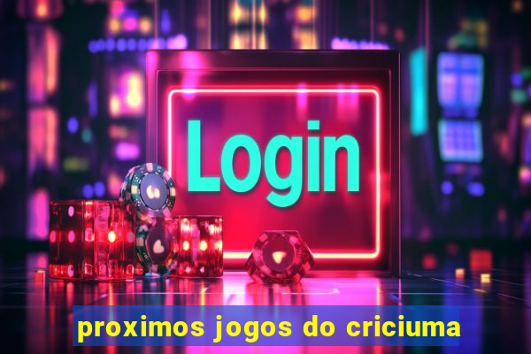 proximos jogos do criciuma
