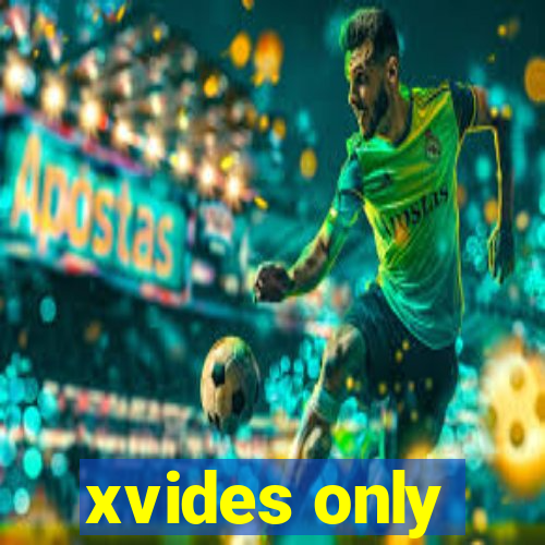 xvides only