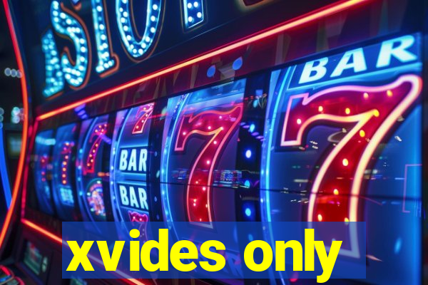 xvides only