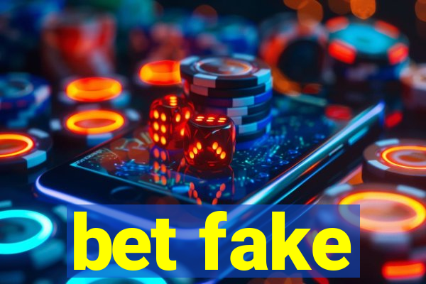 bet fake