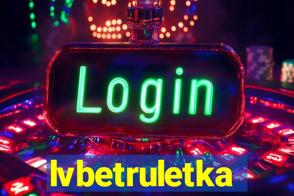 lvbetruletka