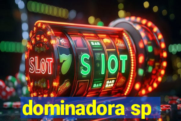 dominadora sp