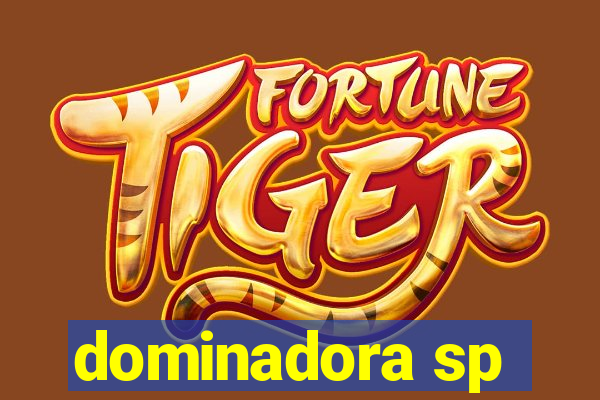 dominadora sp