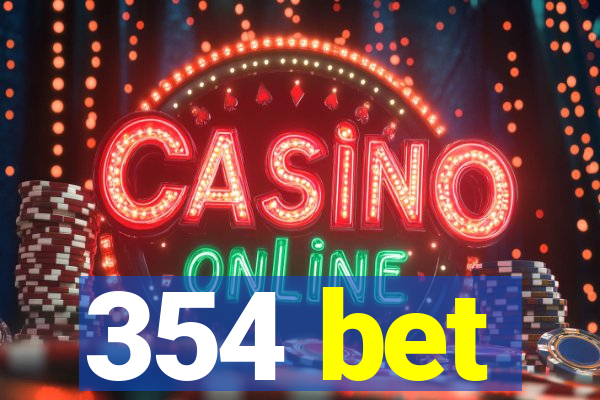 354 bet