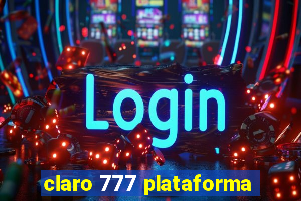claro 777 plataforma