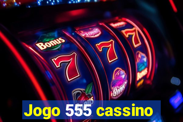 Jogo 555 cassino