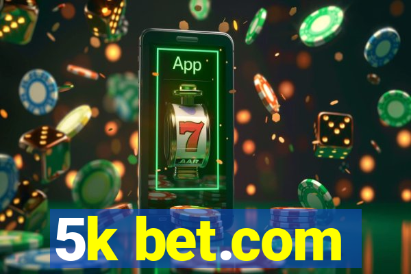 5k bet.com