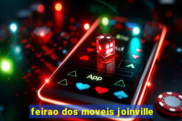 feirao dos moveis joinville