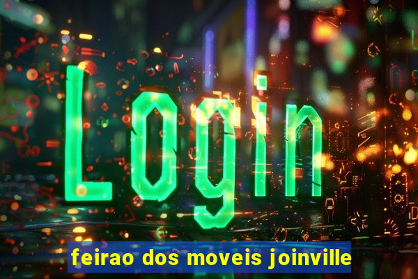 feirao dos moveis joinville