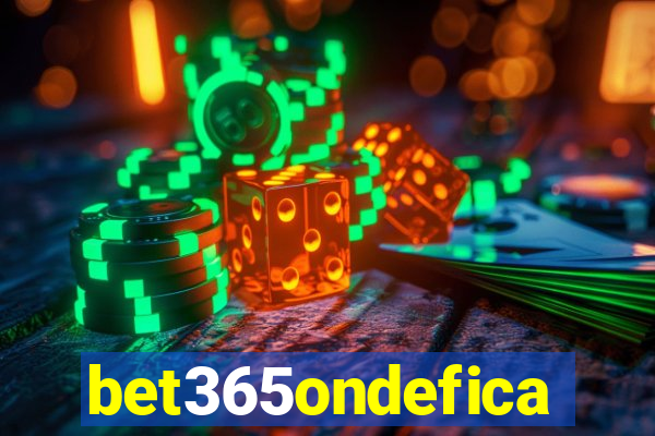 bet365ondefica