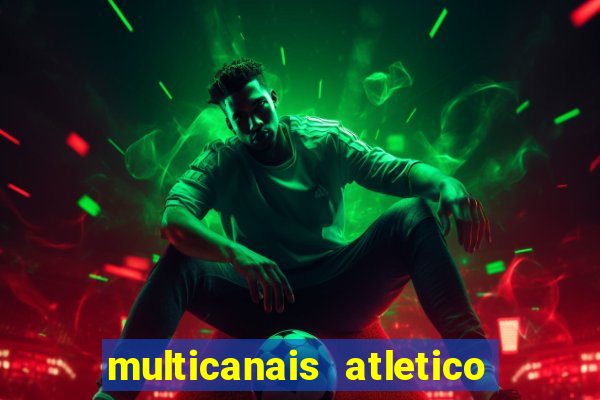 multicanais atletico de madrid