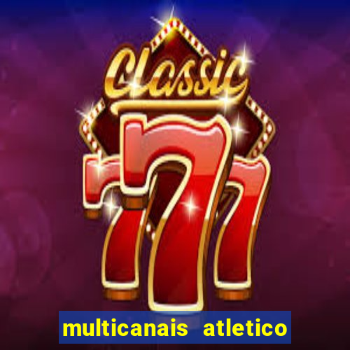multicanais atletico de madrid