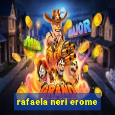 rafaela neri erome
