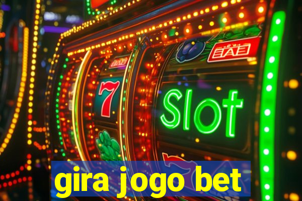 gira jogo bet