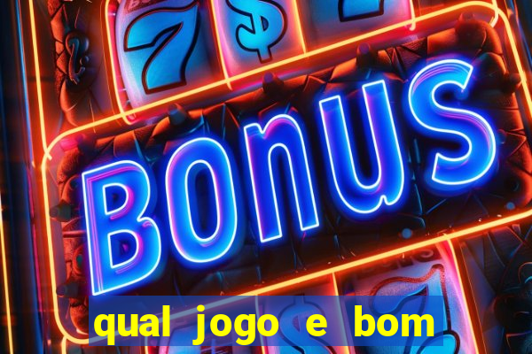 qual jogo e bom para ganhar dinheiro