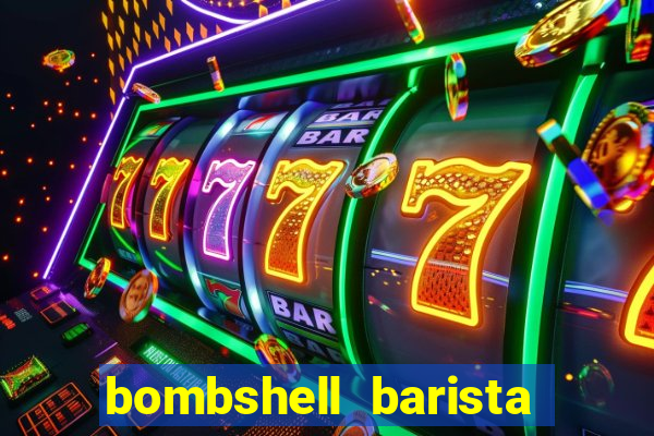 bombshell barista tail blazer