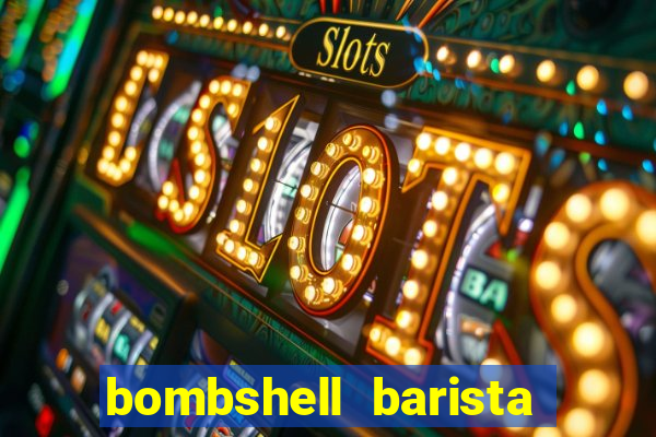 bombshell barista tail blazer