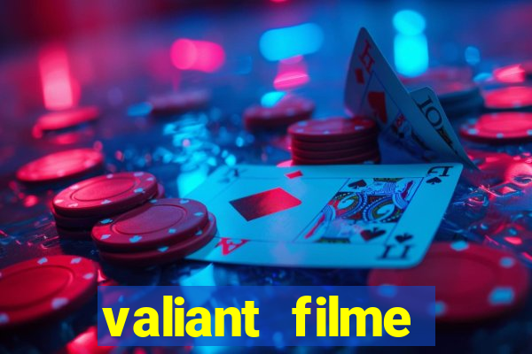 valiant filme completo dublado