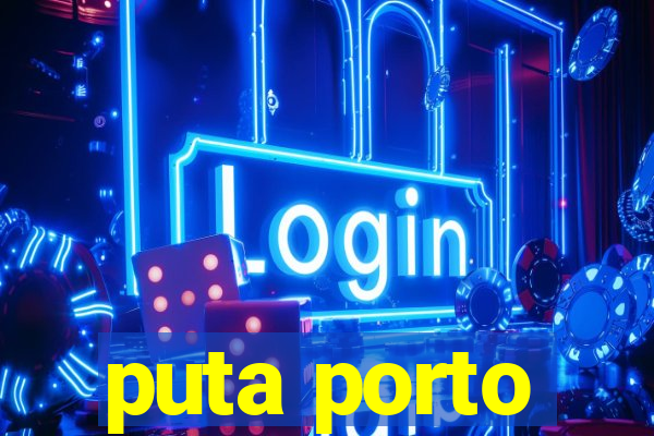 puta porto