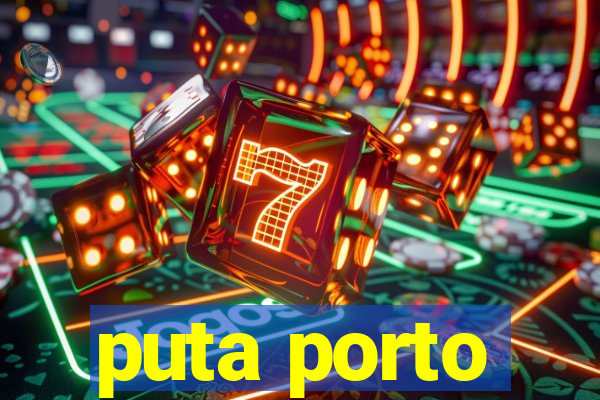 puta porto