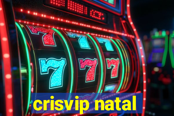 crisvip natal