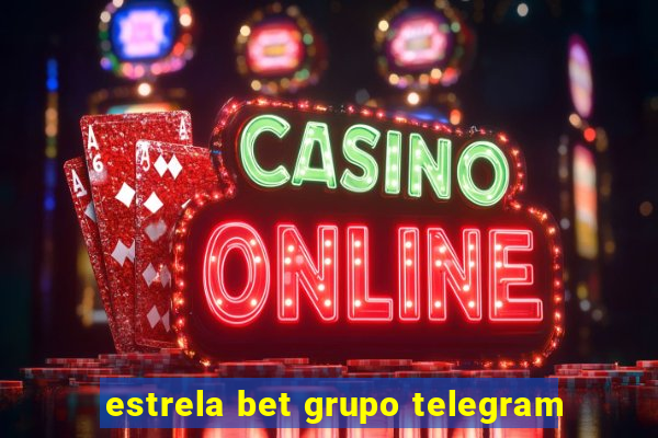 estrela bet grupo telegram