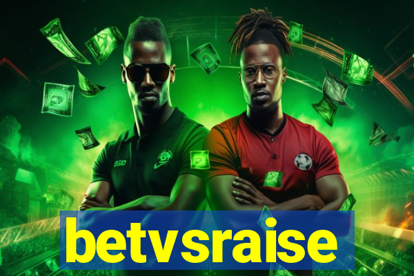 betvsraise