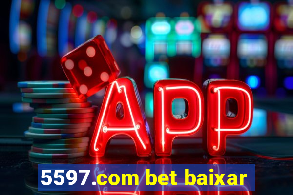 5597.com bet baixar