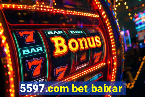 5597.com bet baixar