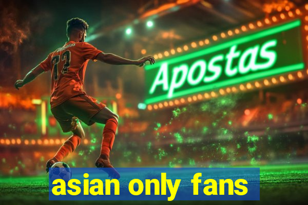 asian only fans