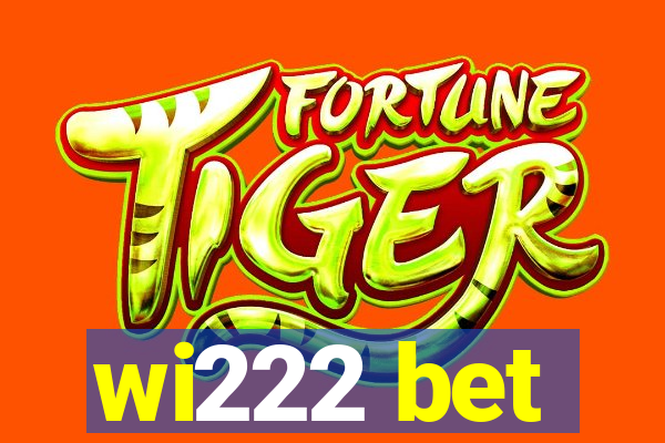 wi222 bet