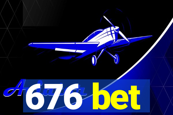 676 bet