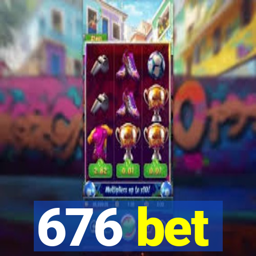 676 bet