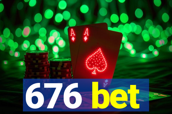 676 bet