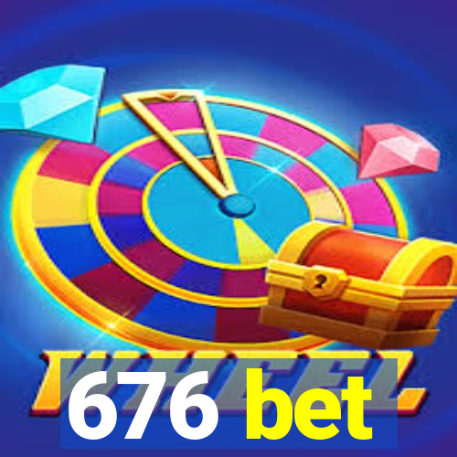 676 bet