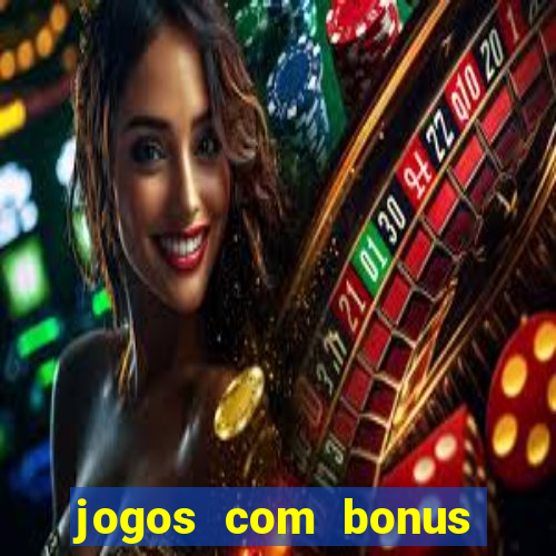 jogos com bonus sem deposito