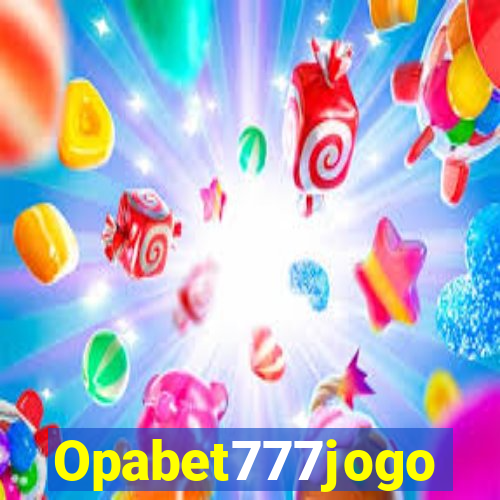Opabet777jogo