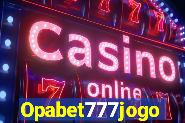 Opabet777jogo