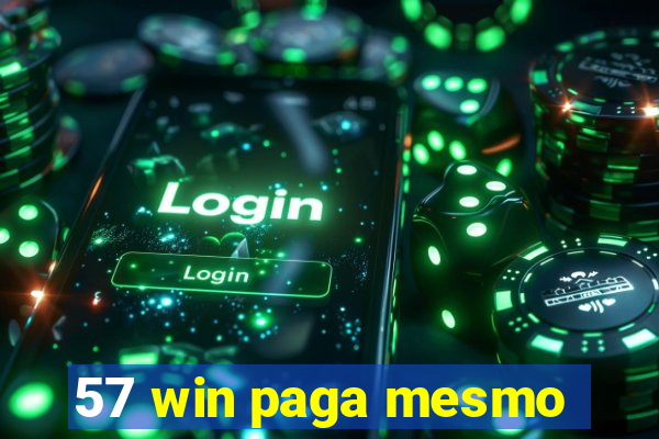 57 win paga mesmo