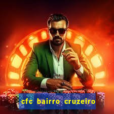 cfc bairro cruzeiro caxias do sul