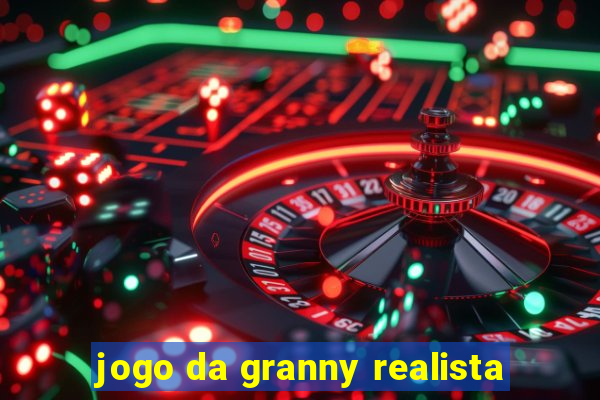 jogo da granny realista