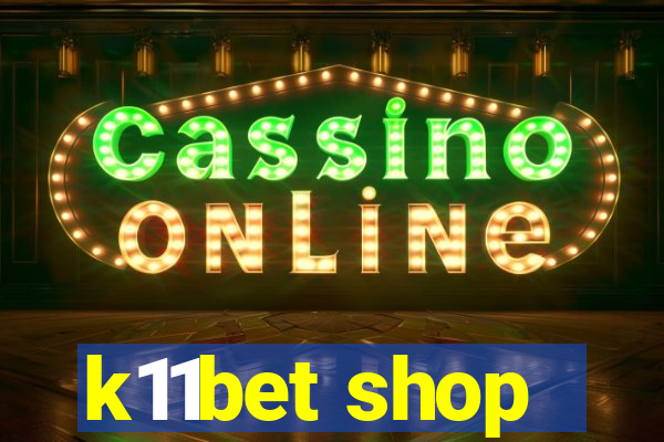 k11bet shop
