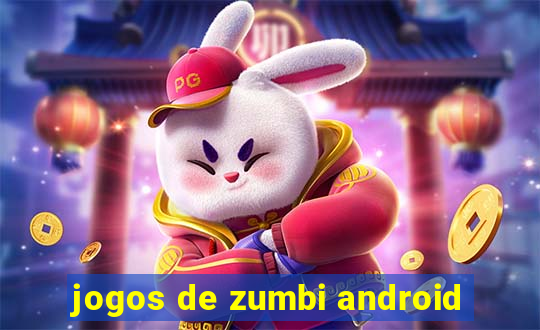 jogos de zumbi android