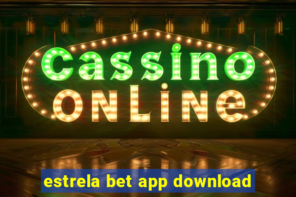 estrela bet app download