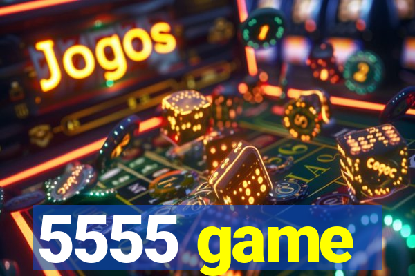 5555 game