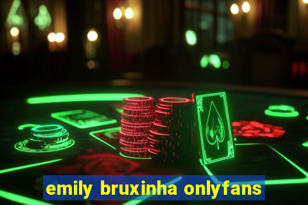emily bruxinha onlyfans