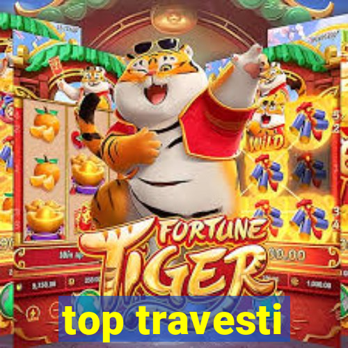 top travesti