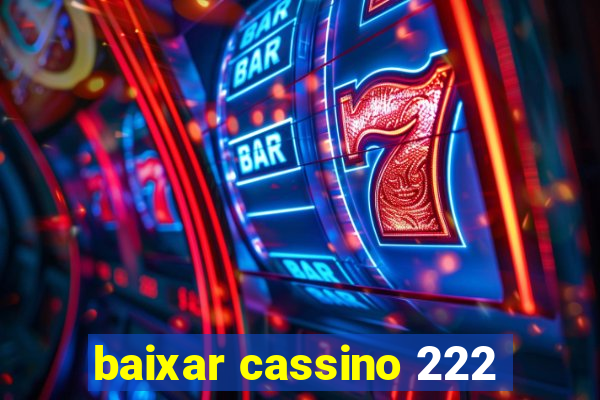 baixar cassino 222