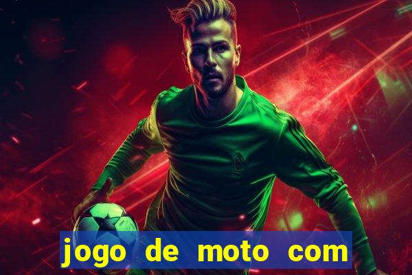 jogo de moto com dinheiro infinito