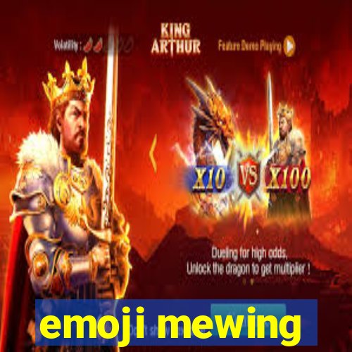 emoji mewing